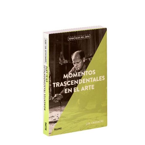 Momentos trascendentales en el arte. Esenciales del arte