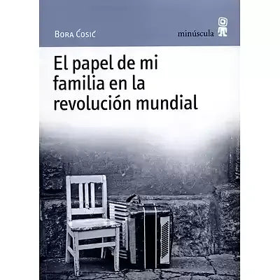 El papel de mi familia en la revolución mundial