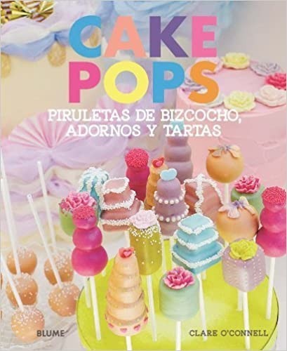 CAKE POPS PIRULETAS DE BIZCOCHO, ADORNOS Y TARTAS