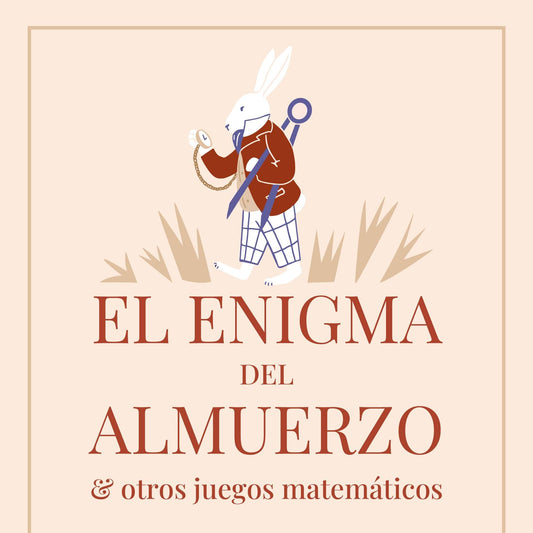El enigma del almuerzo y otros juegos matemáticos