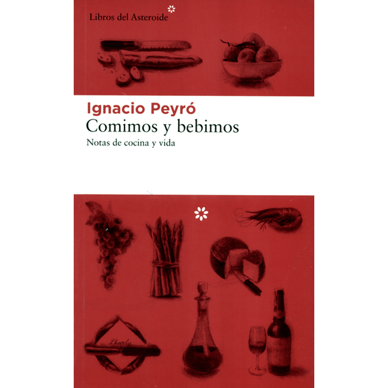 Comimos y bebimos. Notas de cocina y vida