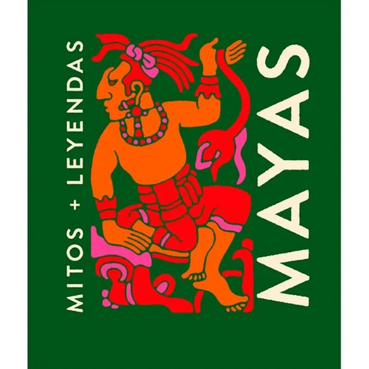 Mitos + Leyendas Mayas