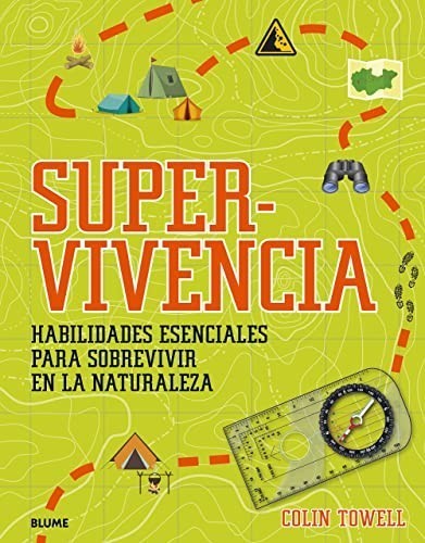 SUPERVIVENCIA HABILIDADES ESENCIALES PARA SOBREVIVIR EN LA NATURALEZA