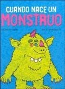 CUANDO NACE UN MOSTRUO