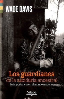 Los guardianes de la sabiduría ancestral