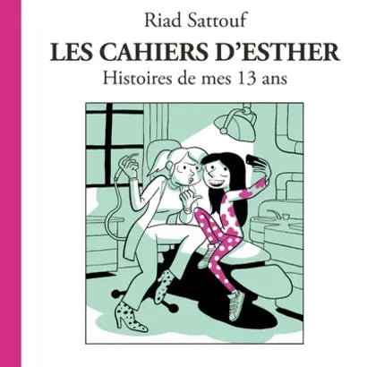 LES CAHIERS D'ESTHER - HISTOIRES DE MES 13 ANS