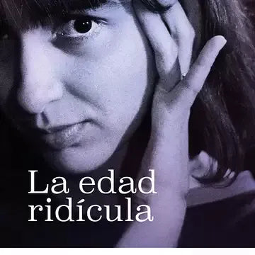 EDAD RIDÍCULA, LA