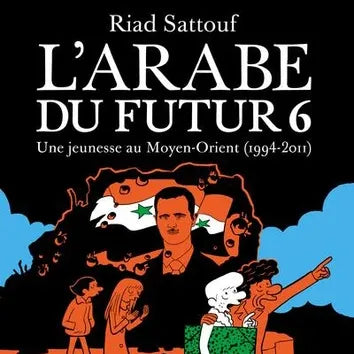 L'ARABE DU FUTUR TOMO 6 - UNE JEUNESSE AU MOYEN-ORIENT (1994-2011)
