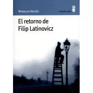 El retorno de Filip Latinovicz