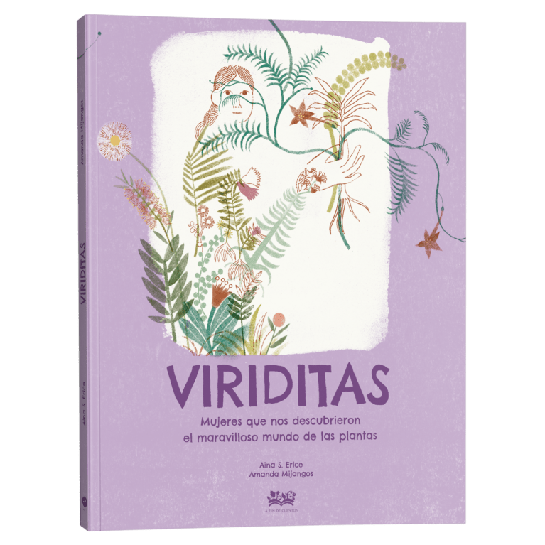 Viriditas. Mujeres que nos descubrieron el maravilloso mundo de las plantas