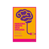Nuestra mente nos engaña