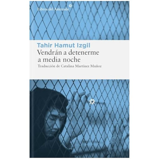 Vendrán a detenerme a media noche. Memorias de un poeta uigur sobre el genocidio en China